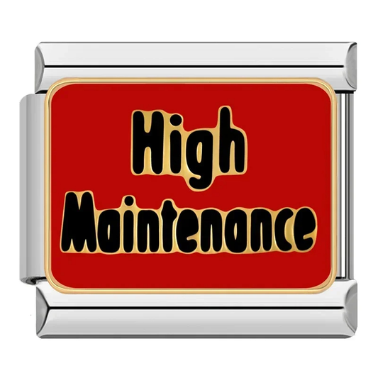 HIGH MAINTENANCE